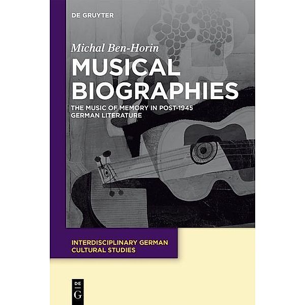 Musical Biographies / Interdisciplinary German Cultural Studies Bd.20, Michal Ben-Horin
