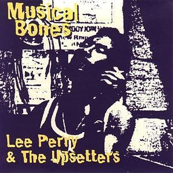 Musical Bones, Lee & The Upsetters Perry