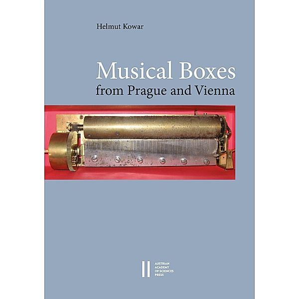 Musical Boxes in Prague and Vienna, Helmut Kowar