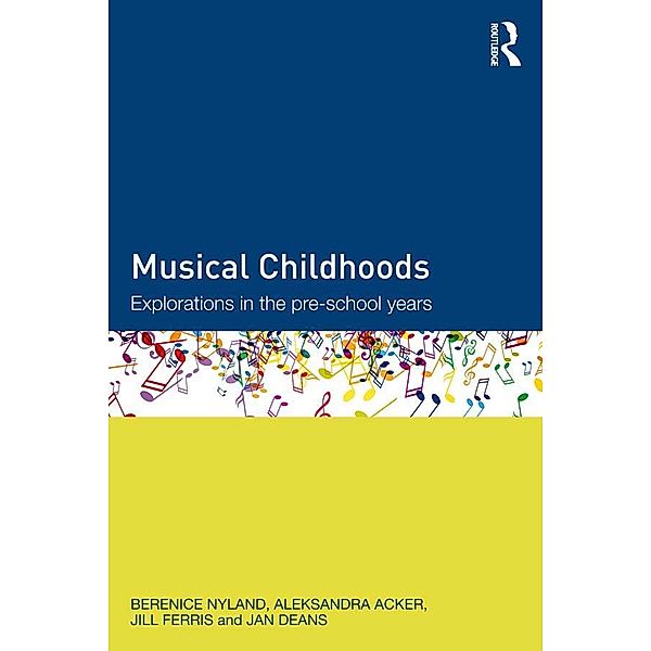 Musical Childhoods, Berenice Nyland, Aleksandra Acker, Jill Ferris, Jan Deans
