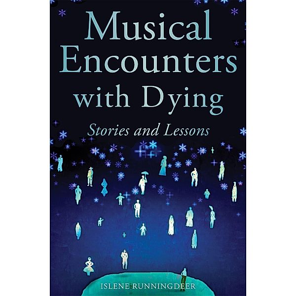 Musical Encounters with Dying, Islene Runningdeer