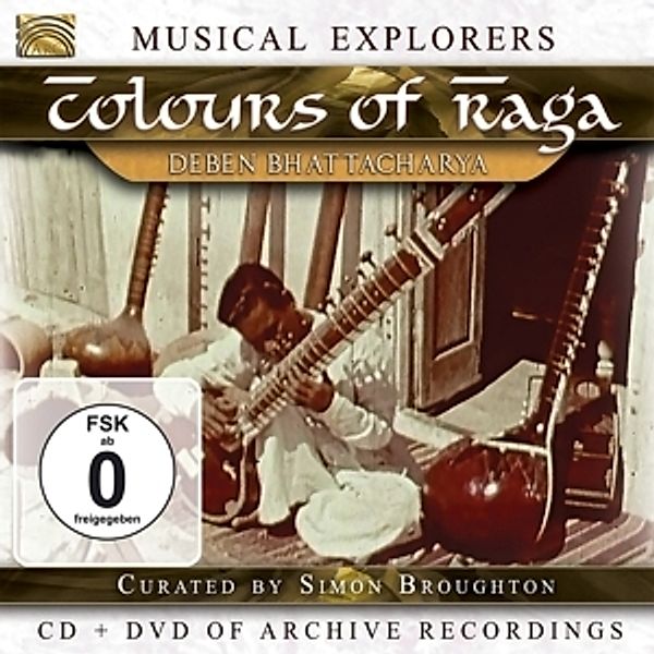 Musical Explorers:Colours Of Raga, Deben Bhattacharya