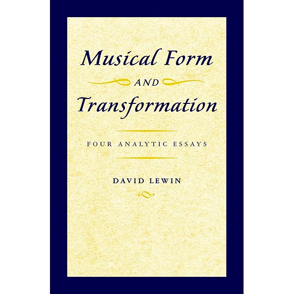 Musical Form and Transformation, David Lewin