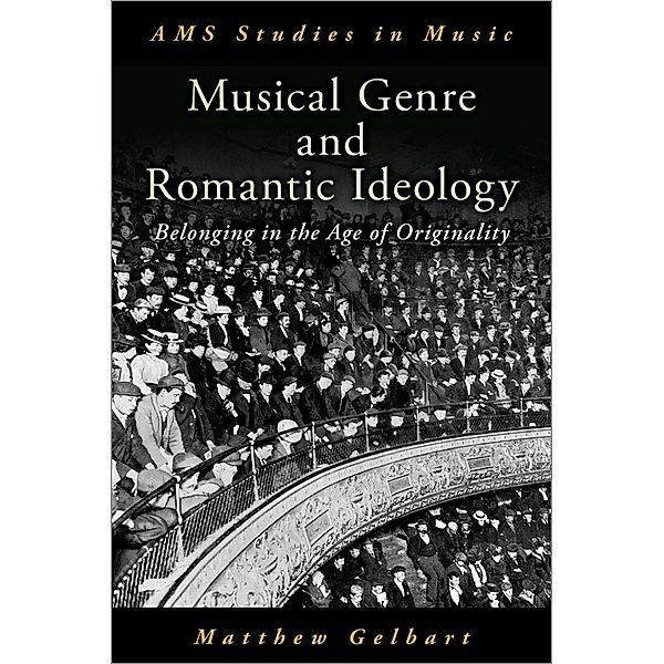 Musical Genre and Romantic Ideology, Matthew Gelbart