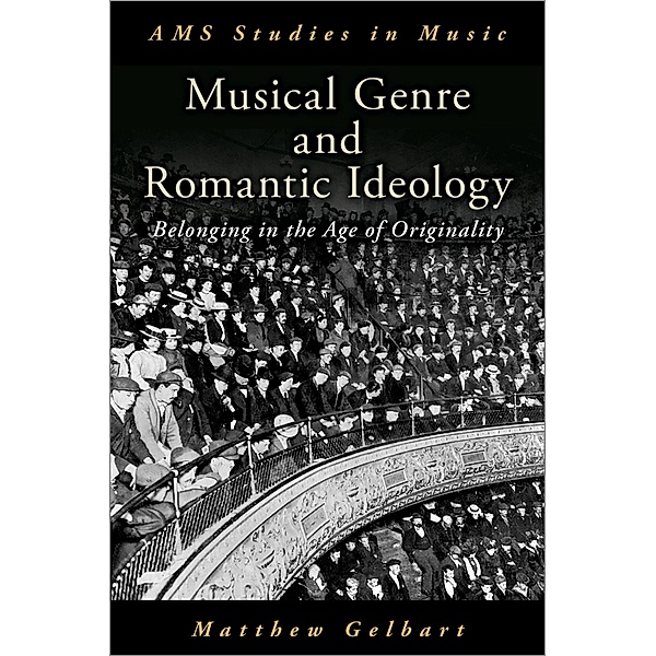 Musical Genre and Romantic Ideology, Matthew Gelbart