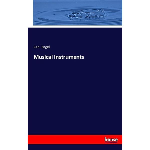 Musical Instruments, Carl Engel