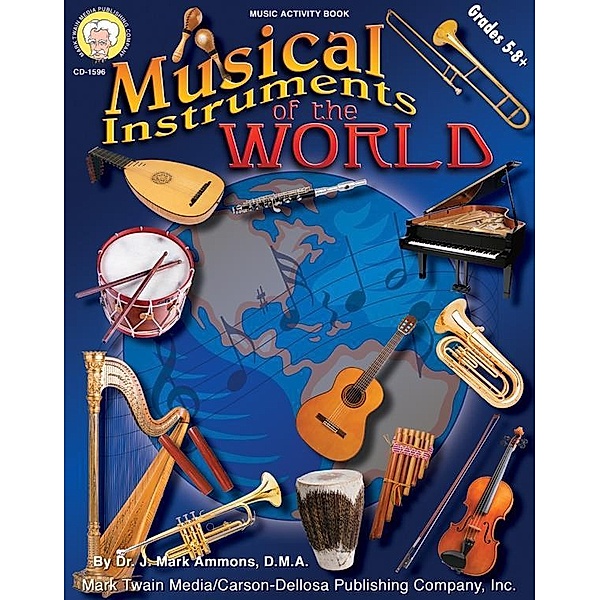 Musical Instruments of the World, Grades 5 - 8, Mark Ammons