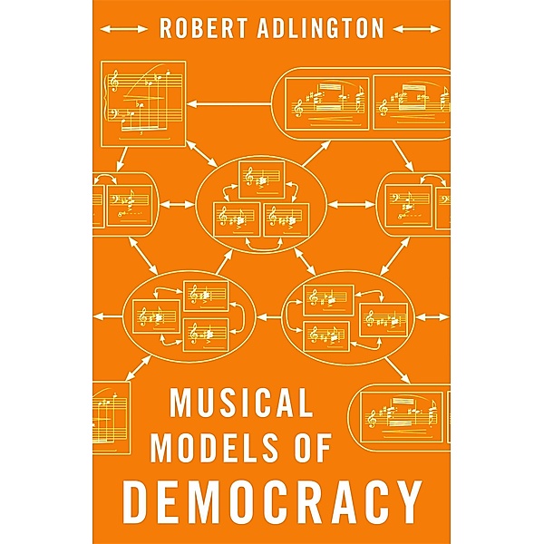 Musical Models of Democracy, Robert Adlington