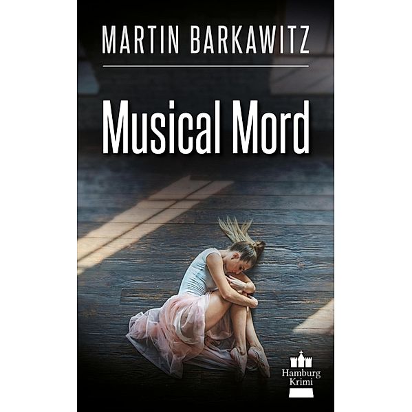 Musical Mord / SoKo Hamburg - Ein Fall für Heike Stein Bd.2, Martin Barkawitz