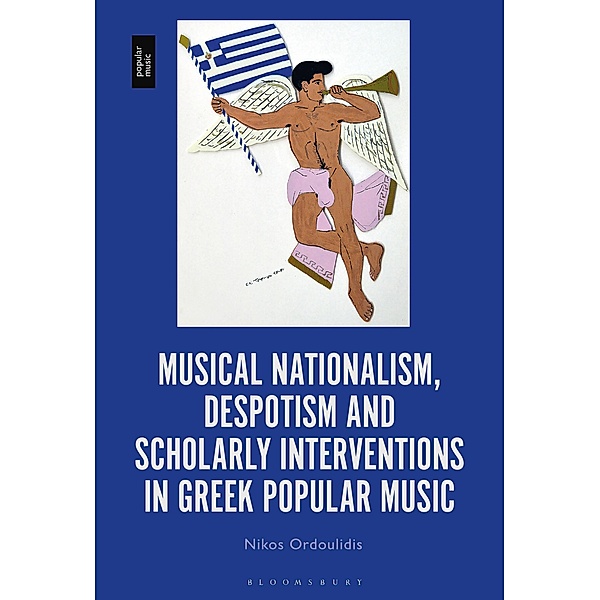 Musical Nationalism, Despotism and Scholarly Interventions in Greek Popular Music, Nikos Ordoulidis