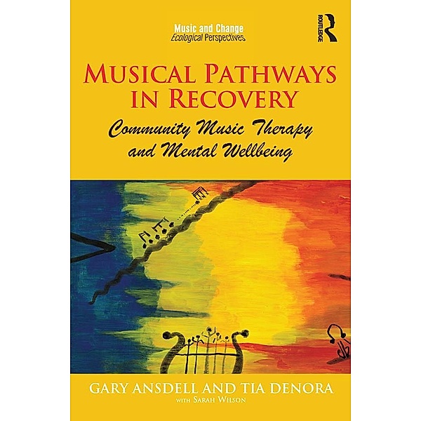 Musical Pathways in Recovery, Gary Ansdell, Tia DeNora