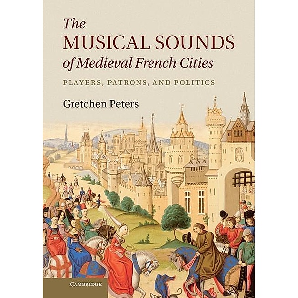 Musical Sounds of Medieval French Cities, Gretchen Peters