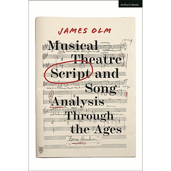 Musical Theatre Script and Song Analysis Through the Ages, James Olm