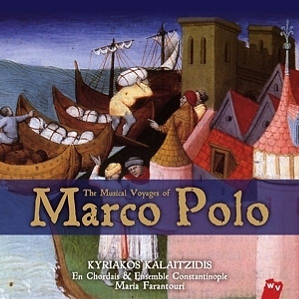 Musical Voyages Of Marco Polo, En Chordais & Ensemble Constantinople, Farantouri