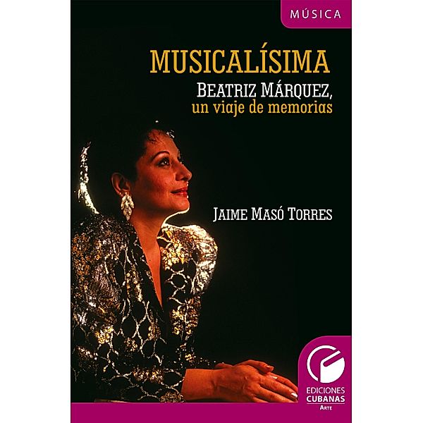 Musicalísima. Beatriz Márquez, un viaje a la memoria, Jaime Masó Torres
