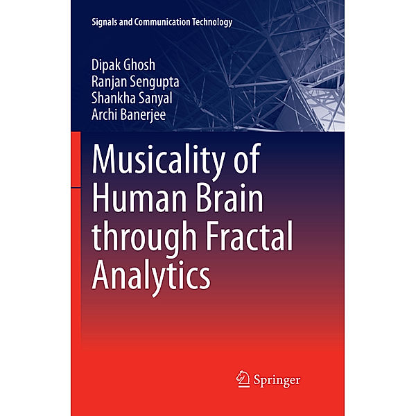 Musicality of Human Brain through Fractal Analytics, Dipak Ghosh, Ranjan Sengupta, Shankha Sanyal, Archi Banerjee