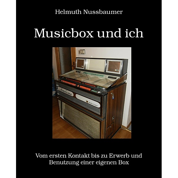 Musicbox und ich, Helmuth Nussbaumer