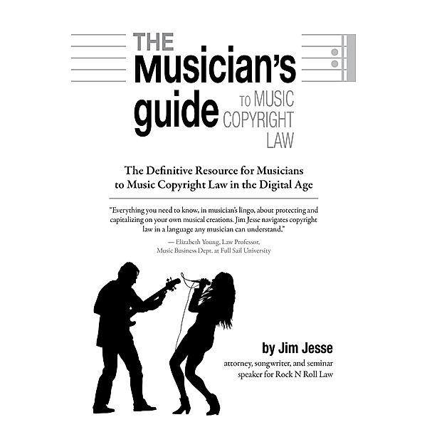 Musician's Guide to Music Copyright Law, Jim Jesse