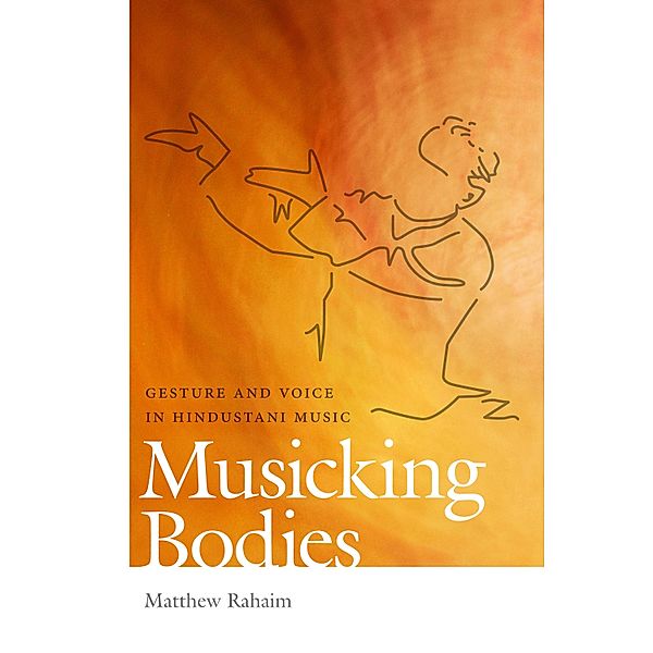 Musicking Bodies / Music / Culture, Matthew Rahaim