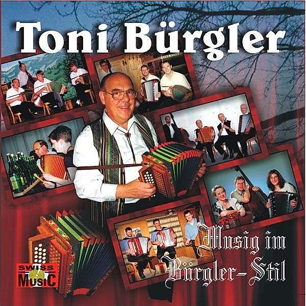 Musig im Bürgler-Stil, Toni Bürgler