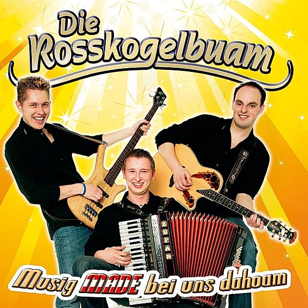 Musig Made Bei Uns Dahoam, Die Rosskogelbuam