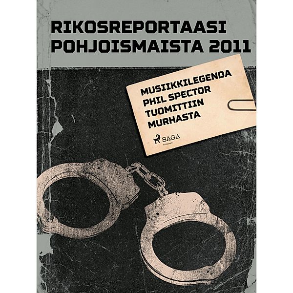 Musiikkilegenda Phil Spector tuomittiin murhasta / Pohjolan poliisi kertoo, Eri Tekijöitä