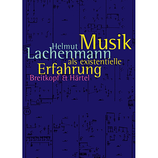 Musik als existentielle Erfahrung, Helmut Lachenmann