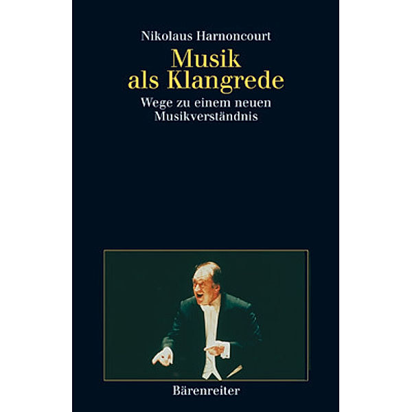 Musik als Klangrede, Nikolaus Harnoncourt