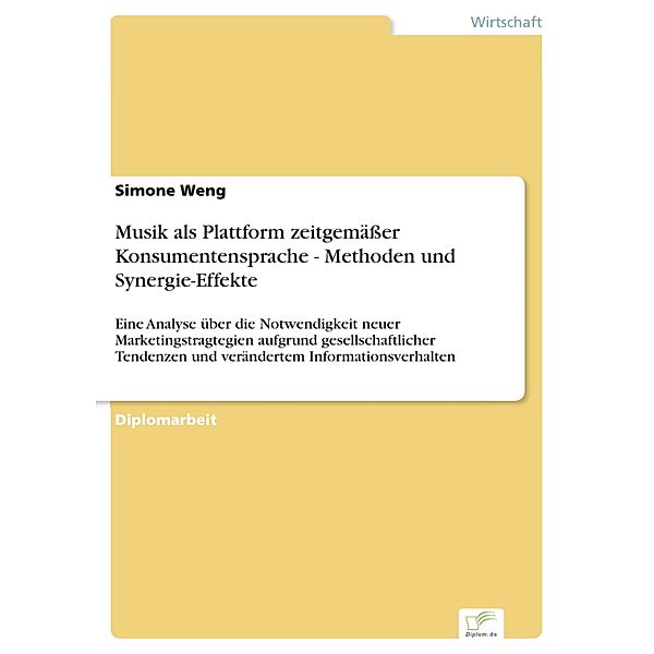 Musik als Plattform zeitgemäßer Konsumentensprache - Methoden und Synergie-Effekte, Simone Weng