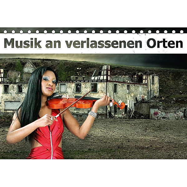 Musik an verlassenen Orten (Tischkalender 2019 DIN A5 quer), Liselotte Brunner-Klaus