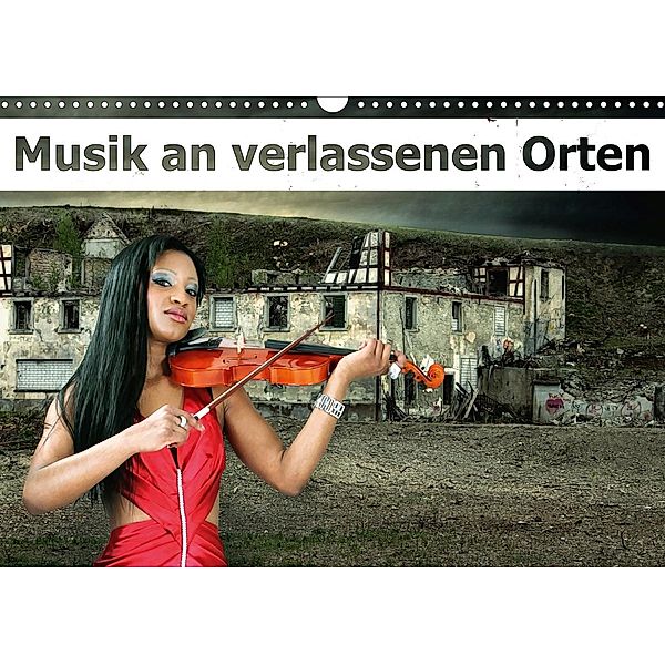 Musik an verlassenen Orten (Wandkalender 2021 DIN A3 quer), Liselotte Brunner-Klaus