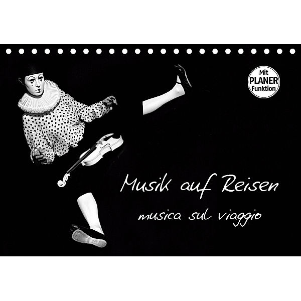 Musik auf Reisen - musica sul viaggio (Tischkalender 2019 DIN A5 quer), Ravienne Art