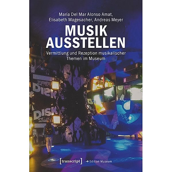 Musik ausstellen / Edition Museum Bd.53, María Del Mar Alonso Amat, Elisabeth Magesacher, Andreas Meyer