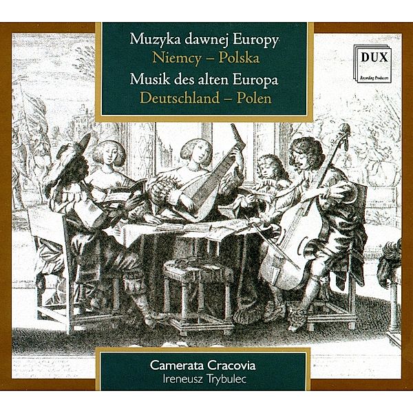 Musik Des Alten Europa-Deutschland & Polen, Trybulec, Camerata Cracovia