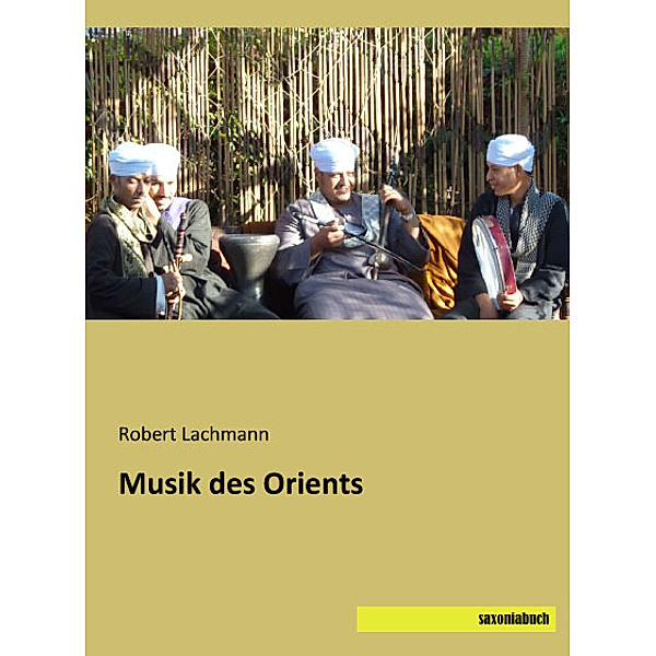 Musik des Orients, Robert Lachmann