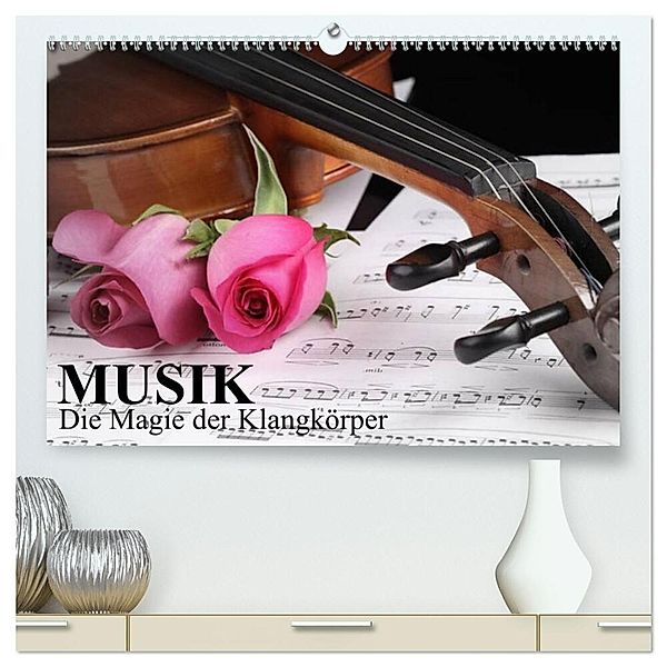 Musik - Die Magie der Klangkörper (hochwertiger Premium Wandkalender 2025 DIN A2 quer), Kunstdruck in Hochglanz, Calvendo, Elisabeth Stanzer