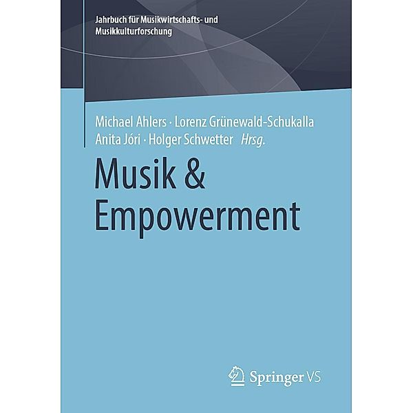 Musik & Empowerment / Jahrbuch für Musikwirtschafts- und Musikkulturforschung