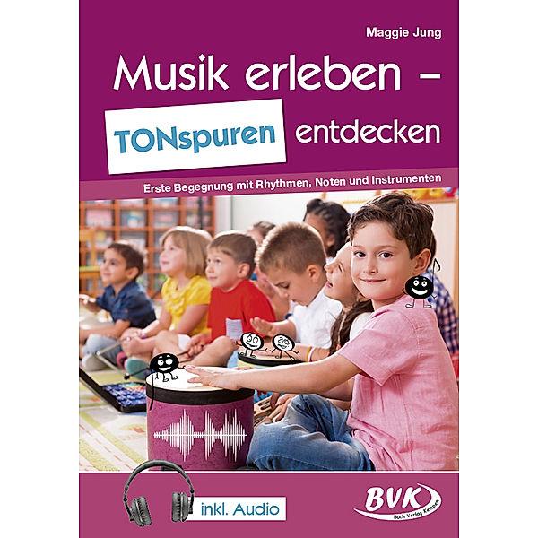 Musik erleben - TONspuren entdecken (inkl. Audio), Maggie Jung