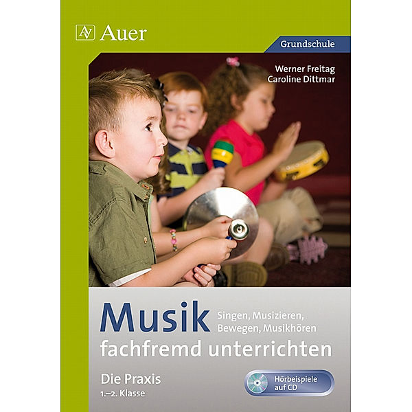 Musik fachfremd unterrichten - Die Praxis 1/2, m. 1 CD-ROM, Werner Freitag, Caroline Dittmar