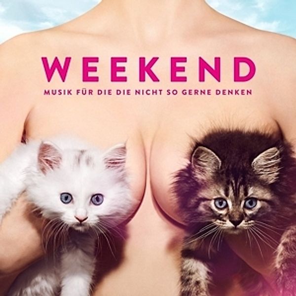 Musik Für Die Die Nicht So Gerne Denken, Weekend