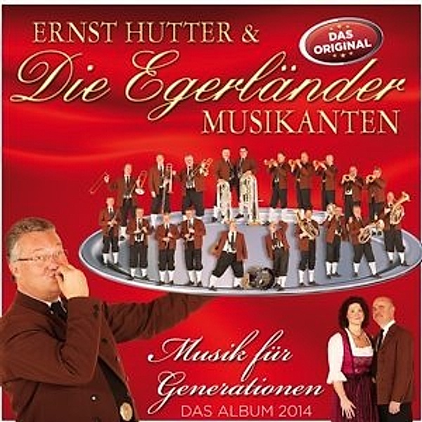 Musik für Generationen- Ernst Hutter & Egerländer Musikanten, Ernst Hutter & Die Egerländer Musikanten