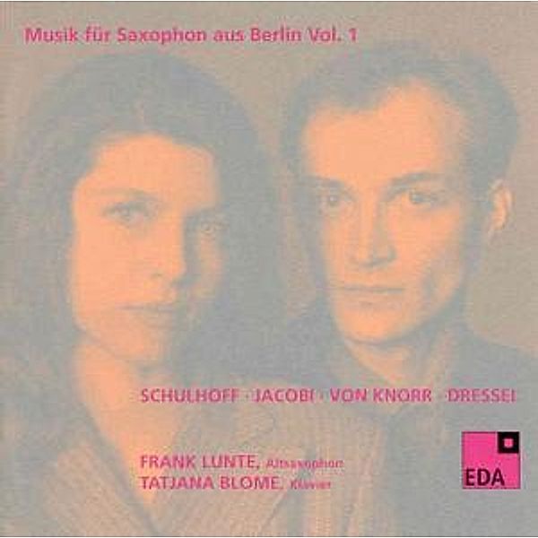 Musik Fur Saxophon Aus Berlin Vol.1:1930-1932, Frank Lunte, Tatjana Blome