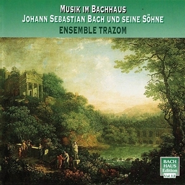 Musik Im Bachhaus Vol.12 Johann Sebastian Bach, Ensemble Trazom