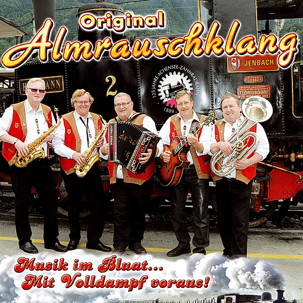 Musik Im Bluat.Mit Volldampf Voraus!, Original Almrauschklang