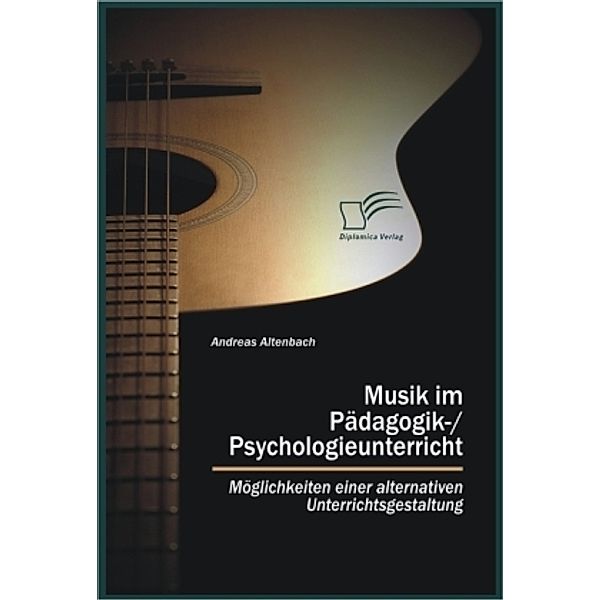 Musik im Pädagogik-/Psychologieunterricht, Andreas Altenbach