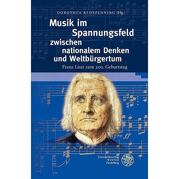 Musik im Spannungsfeld zwischen nationalem Denken und Weltbürgertum / Germanisch-Romanische Monatsschrift. Beihefte Bd.67