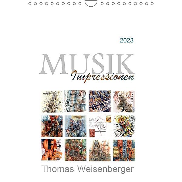 MUSIK Impressionen (Wandkalender 2023 DIN A4 hoch), Thomas Weisenberger