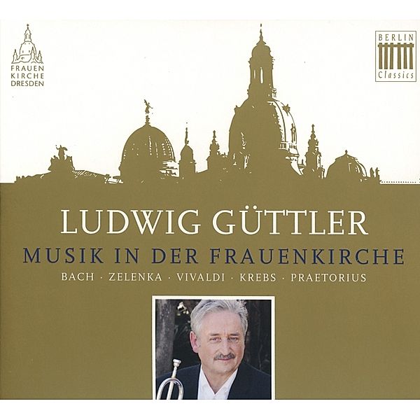 Musik In Der Frauenkirche, Ludwig Güttler