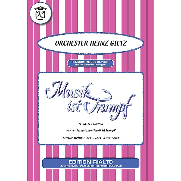 Musik ist Trumpf, Kurt Feltz, Heinz Gietz, Orchester Heinz Gietz