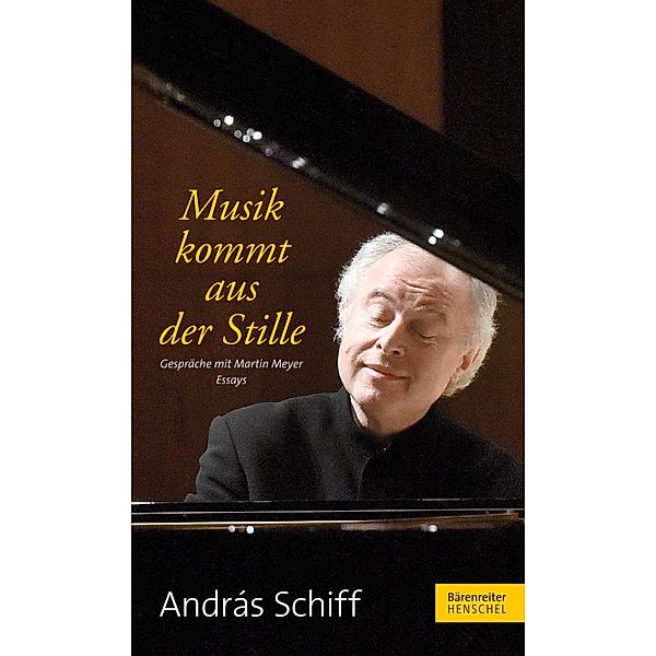 Musik kommt aus der Stille, András Schiff, Martin Meyer